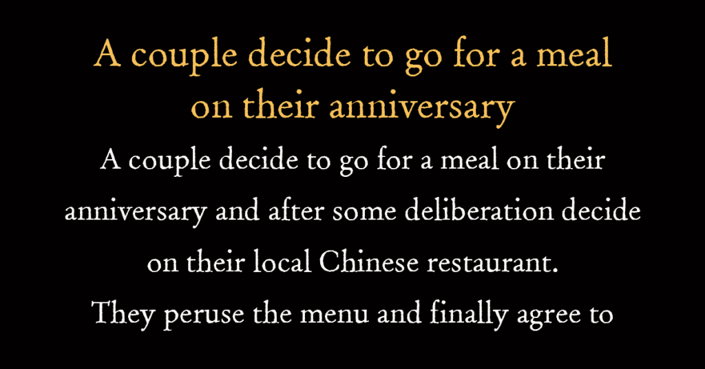 A couple decide to go for a meal on their anniversary