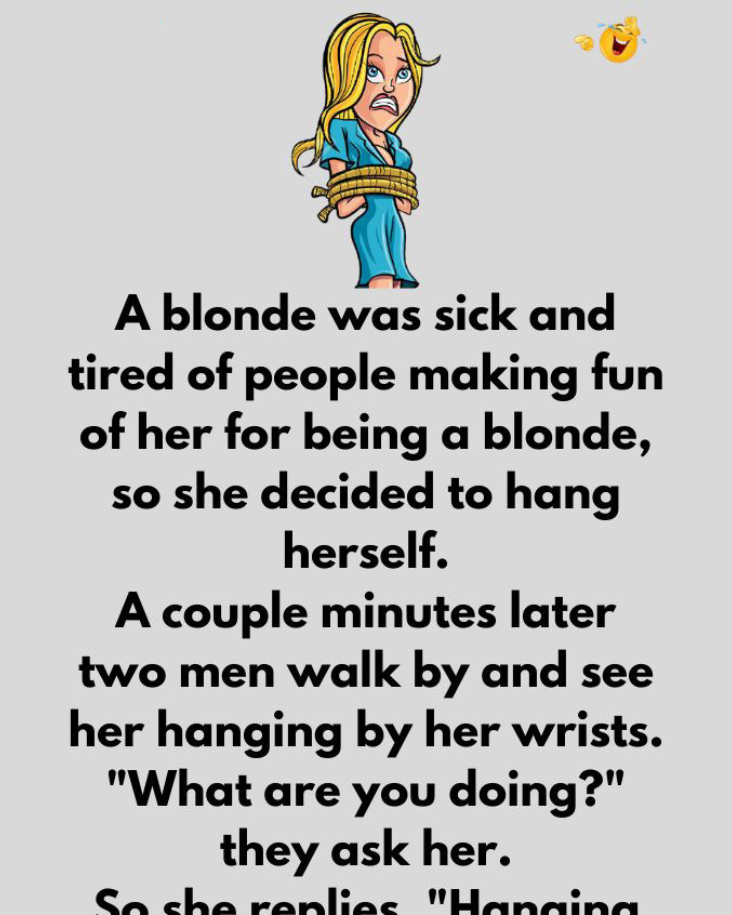 A blonde was sick and tired of people making fun