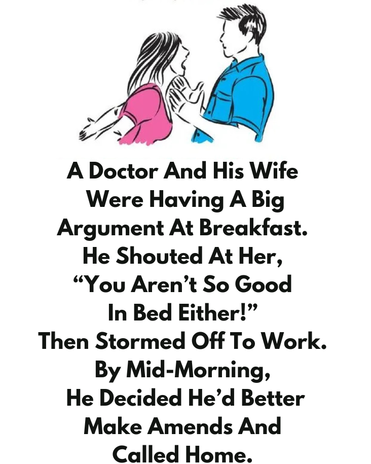 A Doctor And His Wife Were Having A Big Argument