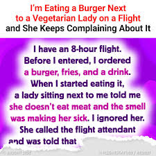 I’m Eating a Burger Next to a Vegetarian Lady on a Flight and She Keeps Complaining About It