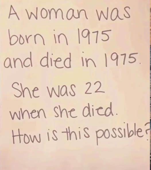 A woman was born in 1975… riddle